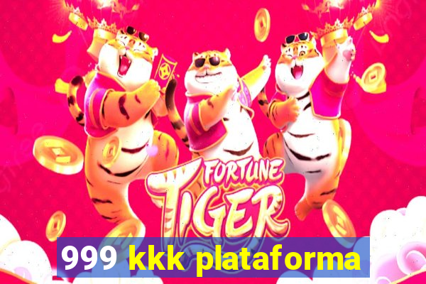 999 kkk plataforma